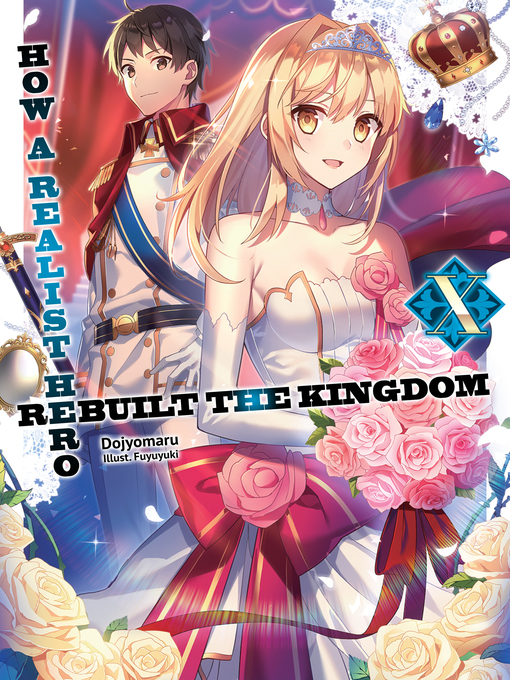 Title details for How a Realist Hero Rebuilt the Kingdom, Volume 10 by Dojyomaru - Available
